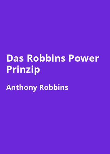 Das Robbins Power Prinzip – Buchzusammenfassung auf Deutsch