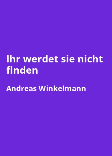 Ihr werdet sie nicht finden – Buchzusammenfassung auf Deutsch