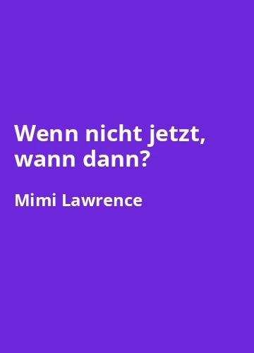Wenn nicht jetzt, wann dann? – Buchzusammenfassung auf Deutsch
